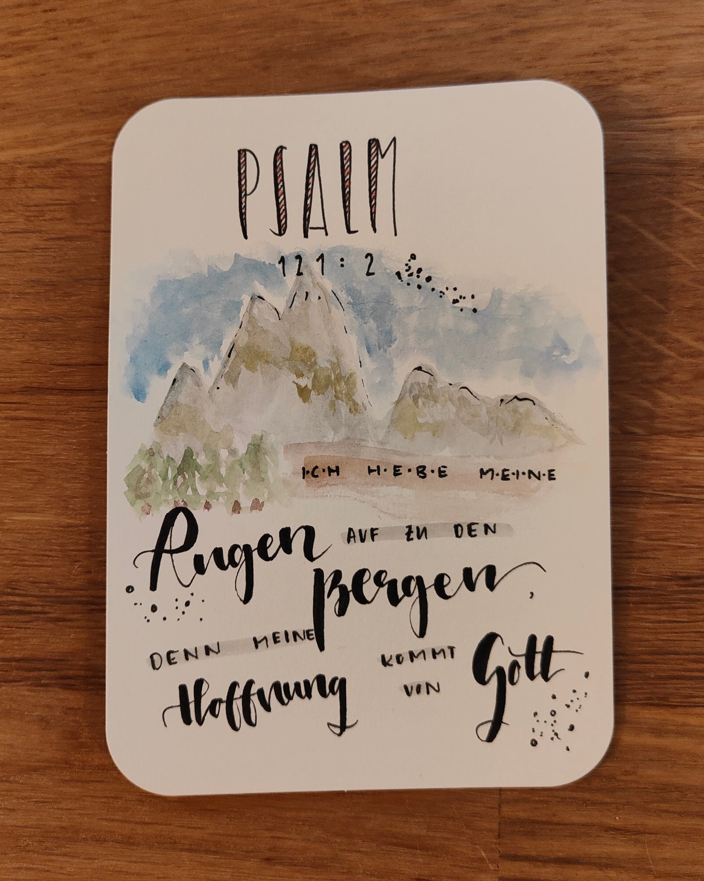 Psalm 121 Karte – Ich hebe meine Augen auf zu den Bergen